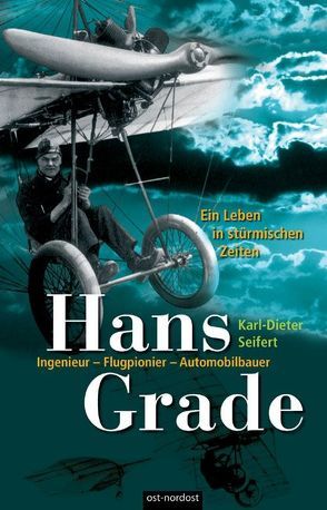 Hans Grade. Ein Leben in stürmischen Zeiten von Seifert,  Karl D