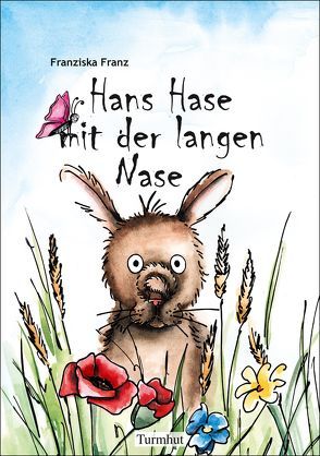 Hans Hase mit der langen Nase von Franz,  Franziska