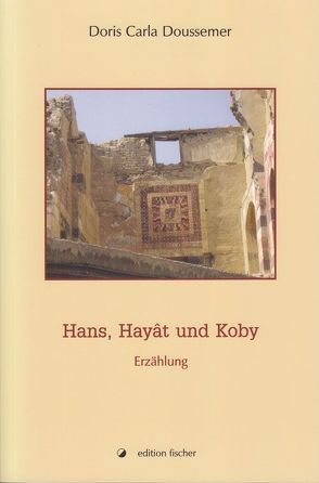 Hans, Hayat und Koby von Doussemer,  Doris C.