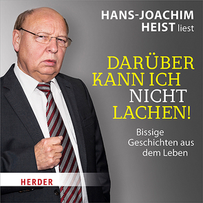 Darüber kann ich nicht lachen! von Heist,  Hans-Joachim