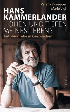 Hans Kammerlander – Höhen und Tiefen meines Lebens von Duregger,  Verena, Kammerlander,  Hans, Vigl,  Mario