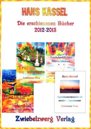 Hans Kassels Bücher 2012/2013 von Kassel,  Hans, Laufenburg,  Heike