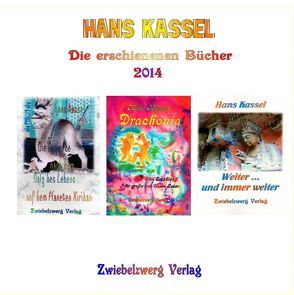 Hans Kassels Bücher 2014 von Kassel,  Hans, Laufenburg,  Heike