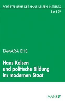 Hans Kelsen und politische Bildung im modernen Staat von Ehs,  Tamara