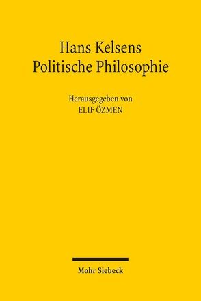 Hans Kelsens Politische Philosophie von Özmen,  Elif