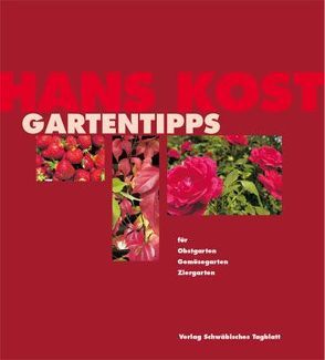 Hans Kost Gartentipps von Ellwart-Mitsanas,  Evelyn, Kost,  Hans