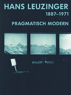 Hans Leuzinger (1887–1971) von Bucher,  Annemarie, Kübler,  Christof, Marti,  Kaspar, Schindler,  Annette, Vogt,  Adolf M.