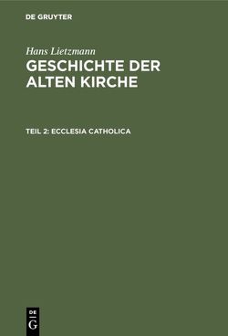 Hans Lietzmann: Geschichte der alten Kirche / Ecclesia catholica von Lietzmann,  Hans