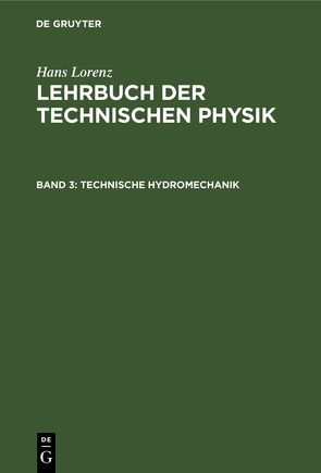 Hans Lorenz: Lehrbuch der Technischen Physik / Technische Hydromechanik von Lorenz,  Hans