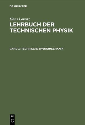 Hans Lorenz: Lehrbuch der Technischen Physik / Technische Hydromechanik von Lorenz,  Hans