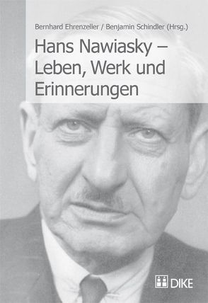 Hans Nawiaski – Leben, Werk und Erinnerungen von Ehrenzeller,  Bernhard, Schindler,  Benjamin