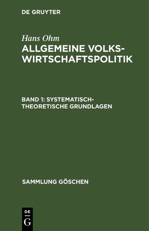 Hans Ohm: Allgemeine Volkswirtschaftspolitik / Systematisch-theoretische Grundlagen von Ohm,  Hans