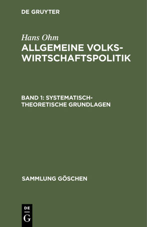 Hans Ohm: Allgemeine Volkswirtschaftspolitik / Systematisch-theoretische Grundlagen von Ohm,  Hans