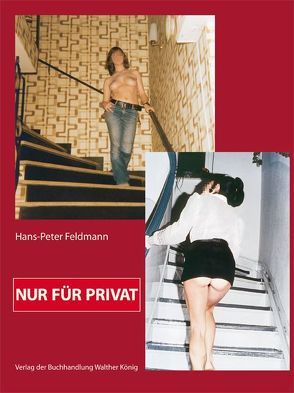 Hans-Peter Feldmann. Nur für Privat