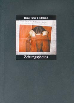 Hans-Peter Feldmann. Zeitungsphotos von Feldmann,  Hans P