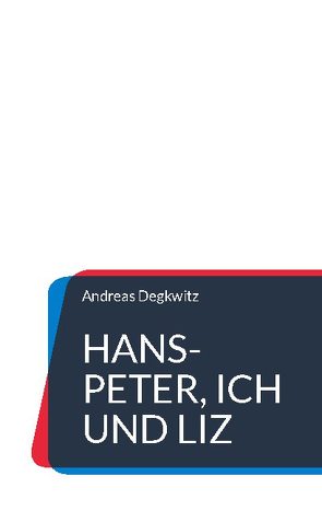 Hans-Peter, Ich und Liz von Degkwitz,  Andreas