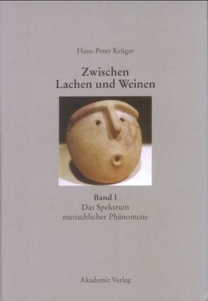 Hans-Peter Krüger: Zwischen Lachen und Weinen / Das Spektrum menschlicher Phänomene von Krüger,  Hans Peter