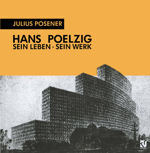 Hans Poelzig Sein Leben, sein Werk von Posener,  Julius