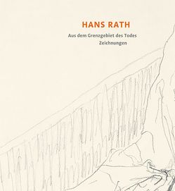 Hans Rath – Zeichnungen von Rath,  Hans, Röschmann,  Dietrich, Stadler,  Arnold