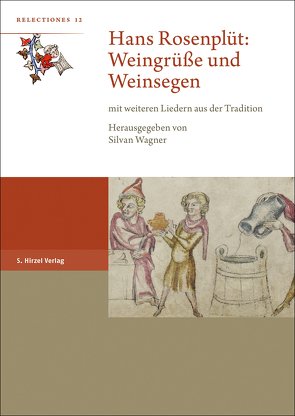 Hans Rosenplüt: Weingrüße und Weinsegen von Wagner,  Silvan