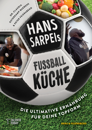 Hans Sarpei’s Fußballküche von Feierabend,  Peter, Hohmann,  Flora, Lehmann,  Joerg, Nagahama,  Risa, Osterkamp-Baerens,  Dr. Claudia, Sarpei,  Hans A.