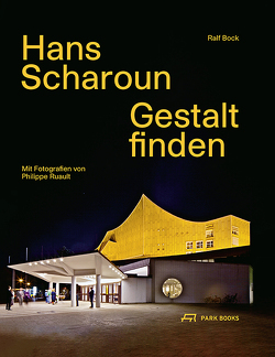 Hans Scharoun von Bock,  Ralf, Ruault,  Philippe