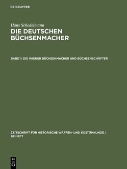 Hans Schedelmann: Die deutschen Büchsenmacher / Die Wiener Büchsenmacher und Büchsenschäfter von Schedelmann,  Hans