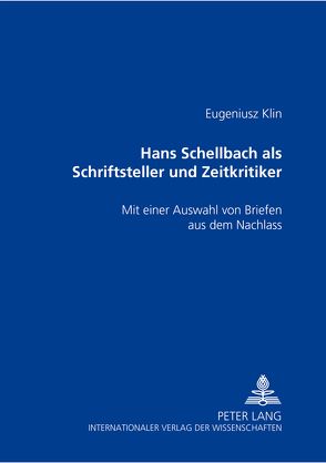 Hans Schellbach als Schriftsteller und Zeitkritiker von Klin,  Eugeniusz