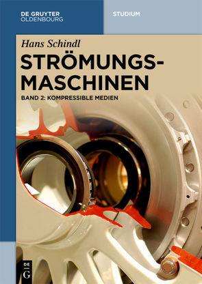 Hans Schindl; Hans-Jörg Payer: Strömungsmaschinen / Kompressible Medien von Payer,  Hans-Jörg, Schindl,  Hans