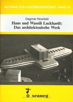 Hans und Wassili Luckhardt: das architektonische Werk von Nowitzki,  Dagmar