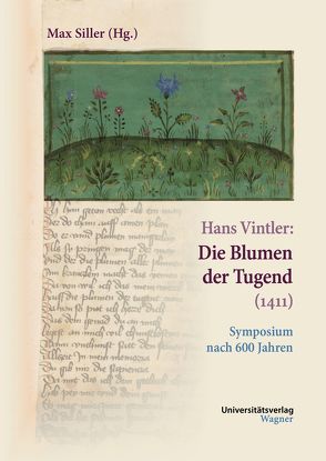 Hans Vintler: Die Blumen der Tugend (1411) von Siller,  Max