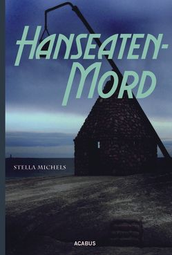 Hanseaten-Mord von Michels,  Stella