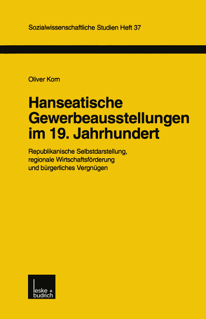 Hanseatische Gewerbeausstellungen im 19. Jahrhundert von Korn,  Oliver