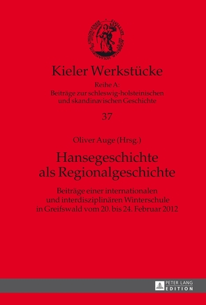 Hansegeschichte als Regionalgeschichte von Auge,  Oliver