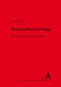 Hansekaufleute in Brügge von Rößner,  Renée