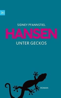 Hansen – Unter Geckos von Pfannstiel,  Sidney