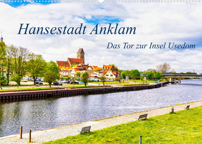 Hansestadt Anklam. Das Tor zur Insel Usedom (Wandkalender 2022 DIN A2 quer) von Rogalski,  Solveig