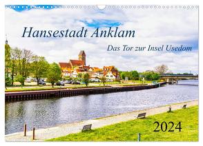 Hansestadt Anklam. Das Tor zur Insel Usedom (Wandkalender 2024 DIN A3 quer), CALVENDO Monatskalender von Rogalski,  Solveig