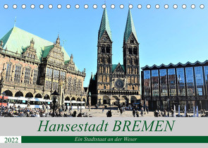 Hansestadt Bremen – Ein Stadtstaat an der Weser (Tischkalender 2022 DIN A5 quer) von Klünder,  Günther