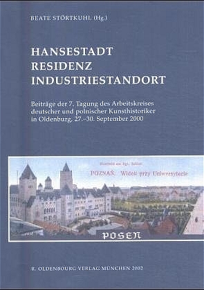 Hansestadt – Residenz – Industriestandort von Störtkuhl,  Beate