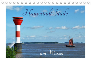 Hansestadt Stade am Wasser (Tischkalender 2022 DIN A5 quer) von Fornal,  Martina