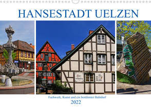 Hansestadt Uelzen. Fachwerk, Kunst und ein berühmter Bahnhof (Wandkalender 2022 DIN A3 quer) von M. Laube,  Lucy