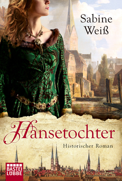 Hansetochter von Weber,  Markus, Weiß,  Sabine