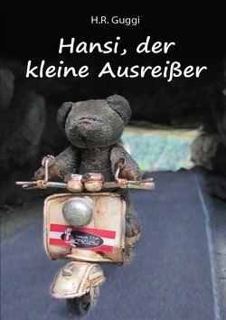 Hansi, der kleine Ausreißer von Guggenberger,  Helmuth Rupert