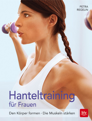 Hanteltraining für Frauen von Regelin,  Petra