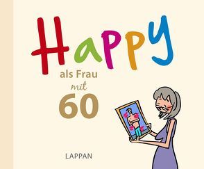 Happy als Frau mit 60 von Butschkow,  Peter