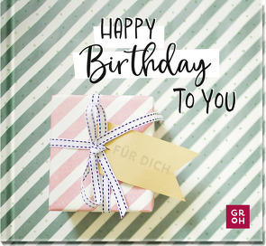 Happy Birthday to you von Groh Verlag