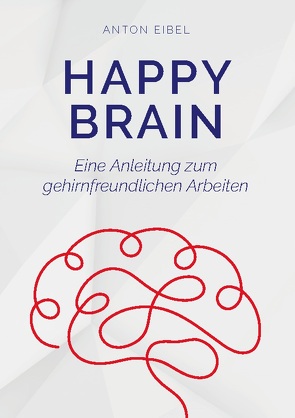 Happy Brain von Eibel,  Anton