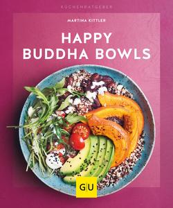 Happy Buddha-Bowls von Kittler,  Martina