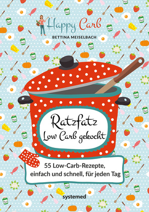 Happy Carb: Ratzfatz Low Carb gekocht von Meiselbach,  Bettina